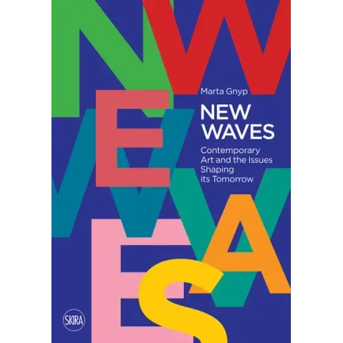 New Waves: Contemporary Art and the Issues Shaping Its Tomorrow