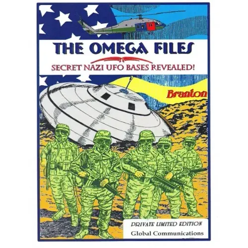 The Omega Files; Secret Nazi UFO Bases Revealed: Special Limited Edition