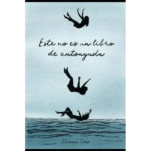 Este no es un libro de autoayuda.: (Solo lo que deseé haber sabido antes)