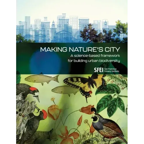 Making Nature's City: A science-based framework for building urban biodiversity