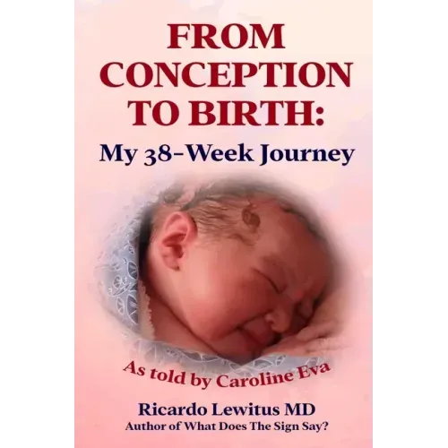 From Conception to Birth: My 38- Week Journey. As told by Caroline Eva