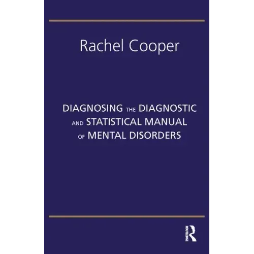 Diagnosing the Diagnostic and Statistical Manual of Mental Disorders: Fifth Edition