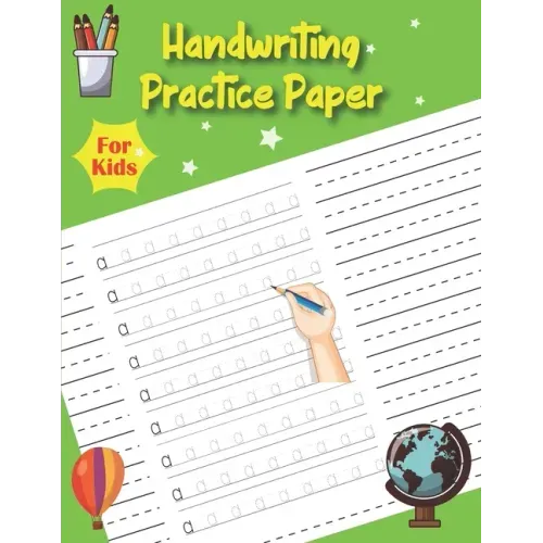 Handwriting Practice Paper For Kids: Letters Tracing Book for Preschoolers Practice Letters Numbers Shapes and Lines with pen smoothly