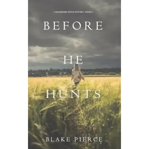 Before He Hunts (A Mackenzie White Mystery-Book 8)