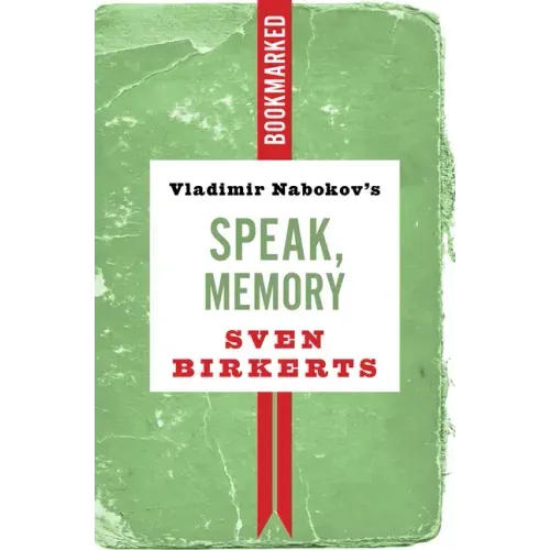 Vladimir Nabokov's Speak, Memory: Bookmarked