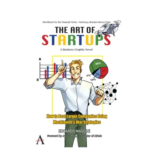 The Art of Startups: How to Beat Larger Companies Using Machiavelli's War Strategies