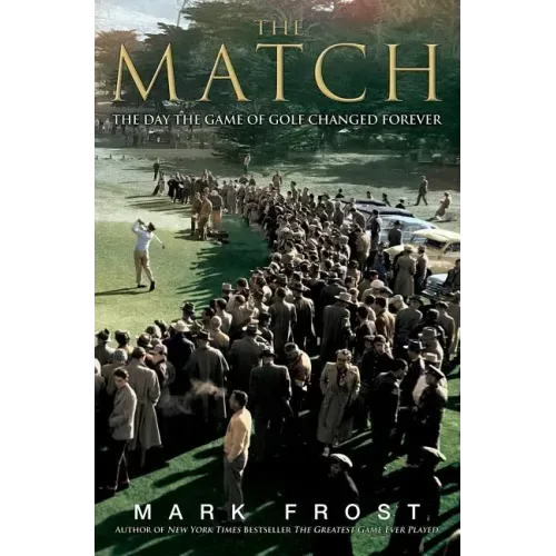 The Match: The Day the Game of Golf Changed Forever