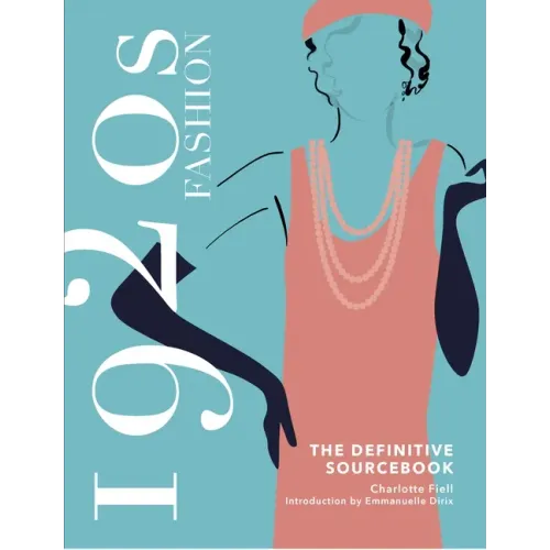 1920s Fashion: The Definitive Sourcebook