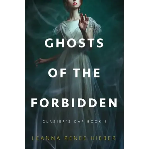Ghosts of the Forbidden (Glazier's Gap Book 1)