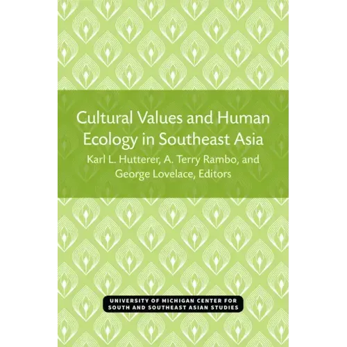 Cultural Values and Human Ecology in Southeast Asia: Volume 27
