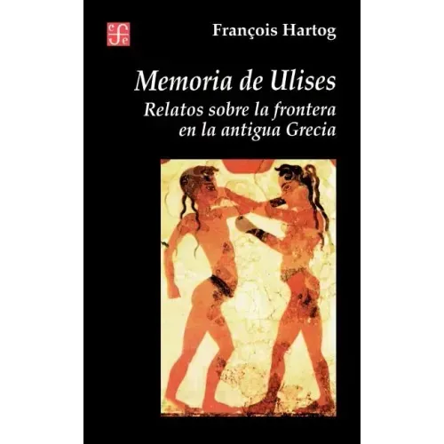 Memoria de Ulises: Relatos Sobre la Frontera en la Antigua Grecia