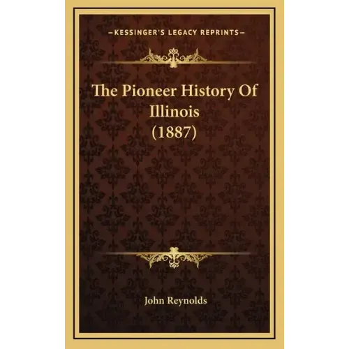 The Pioneer History Of Illinois (1887)