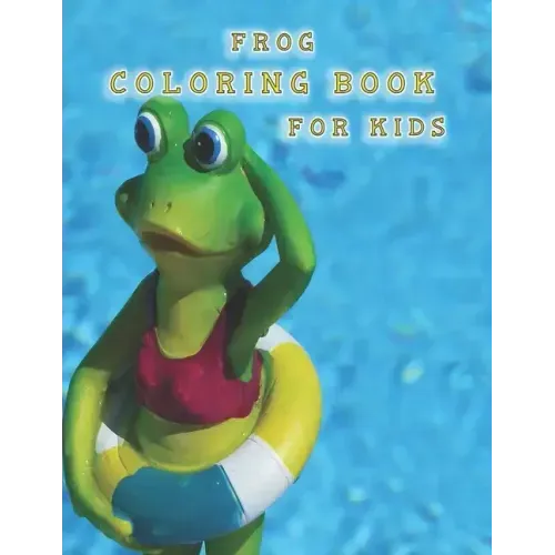 frog coloring book for kids: coloring books kids large print frogs