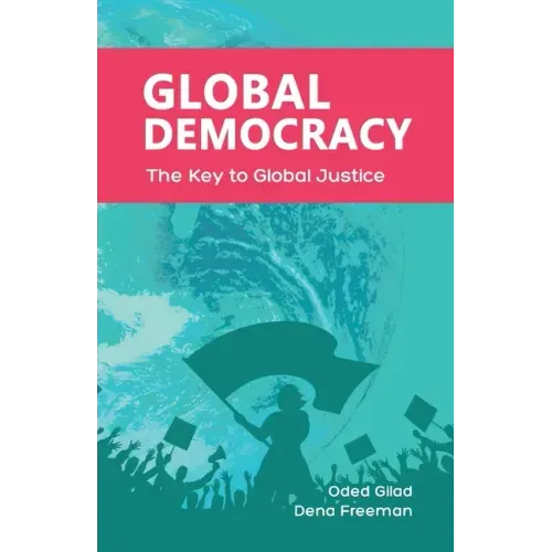 Global Democracy: The Key to Global Justice