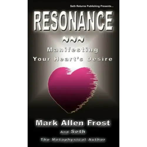 Resonance - Manifesting Your Heart's Desire