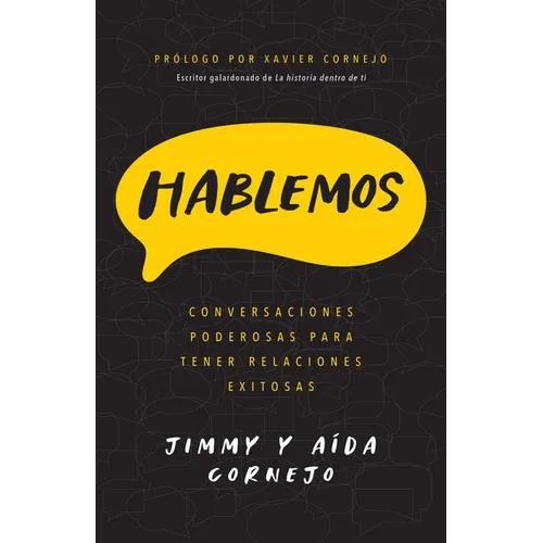 Hablemos: Conversaciones Poderosas Para Tener Relaciones Exitosas