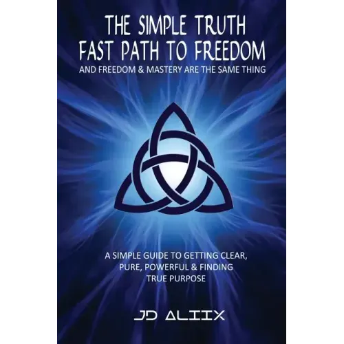 The Simple Truth: Fast Path To Freedom