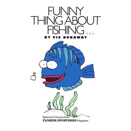 Funny Thing About Fishing