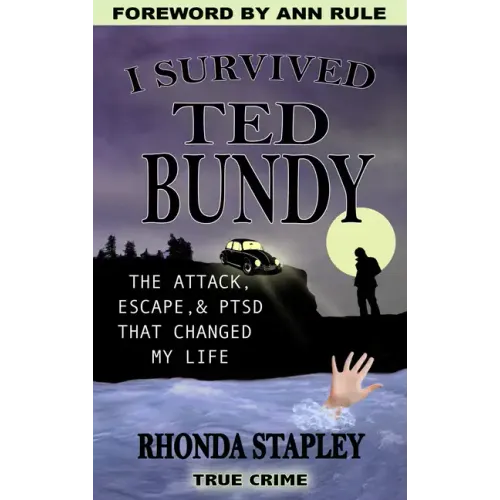 I Survived Ted Bundy: The Attack, Escape & Ptsd That Changed My Life
