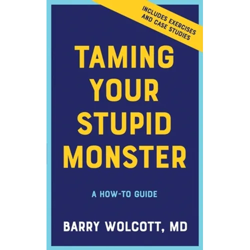 Taming Your Stupid Monster: A How-To Guide