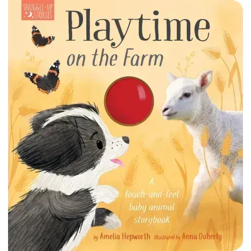 Playtime on the Farm: A Touch-And-Feel Baby Animal Storybook