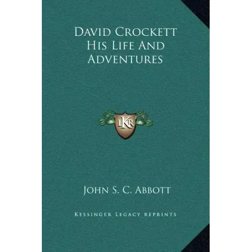David Crockett His Life and Adventures