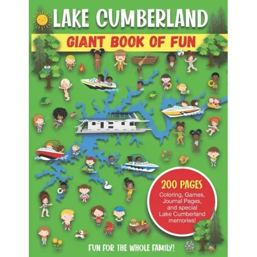Lake Cumberland Giant Book of Fun: Coloring Pages, Games, Activity Pages, Journal Pages, and special Lake Cumberland memories!