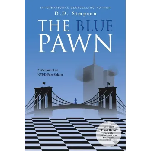 The Blue Pawn: A Memoir of an NYPD Foot Soldier