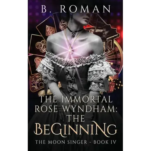 The Immortal Rose Wyndham: The Beginning