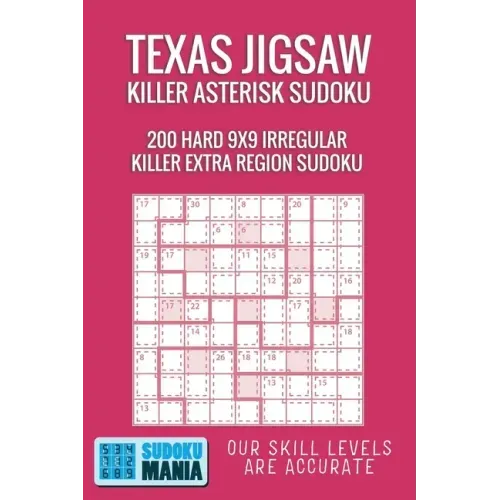 Texas Jigsaw Killer Asterisk Sudoku: 200 Hard 9x9 Irregular Killer Extra Region Sudoku