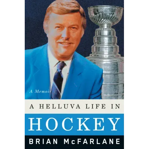 A Helluva Life in Hockey: A Memoir