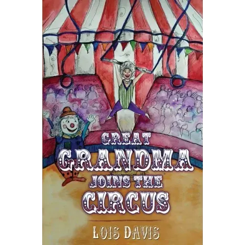Great Grandma Joins The Circus