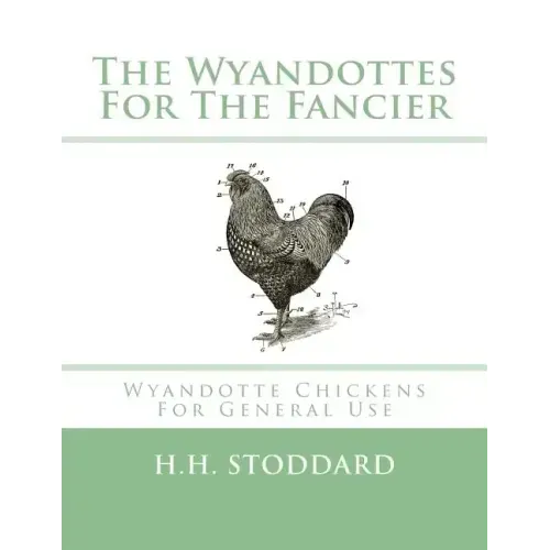 The Wyandottes For The Fancier: Wyandotte Chickens For General Use