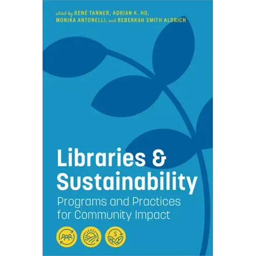 Libraries and Sustainability: Programs and Practices for Community Impact