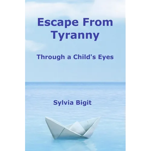 Escape From Tyranny: Through a Child's Eyes