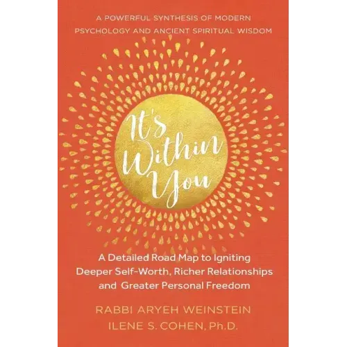 It's Within You: A Detailed Road Map to Igniting, Deeper Self-Worth, Richer Relationships, and Greater Personal Freedom