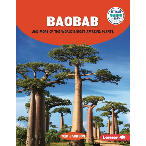Baobab and More of the World's Most Amazing Plants