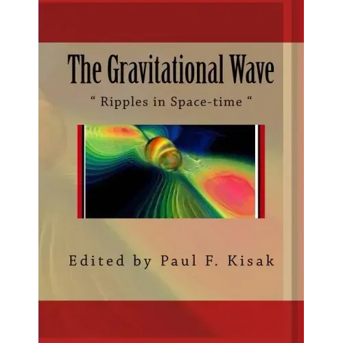 The Gravitational Wave: " Ripples in Space-time "