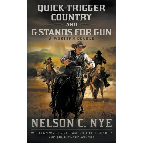 Quick-trigger Country and G Stands for Gun: A Western Double