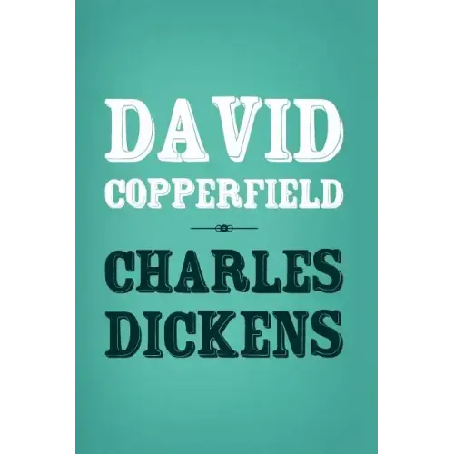 David Copperfield: Original and Unabridged