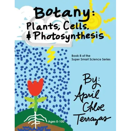 Botany: Plants, Cells and Photosynthesis