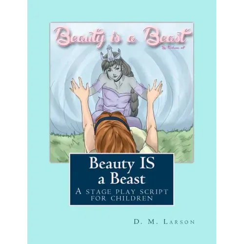 Beauty IS a Beast: A stage play script for children