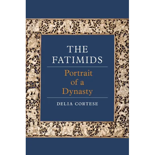 The Fatimids: Portrait of a Dynasty