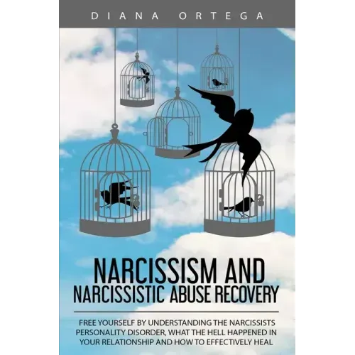 Narcissism and Narcissistic Abuse Recovery: Free Yourself by Understanding the Narcissists Personality Disorder, What the Hell Happened in Your Relati