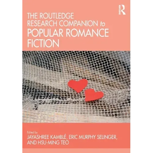 The Routledge Research Companion to Popular Romance Fiction
