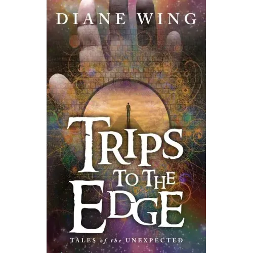 Trips to the Edge: Tales of the Unexpected