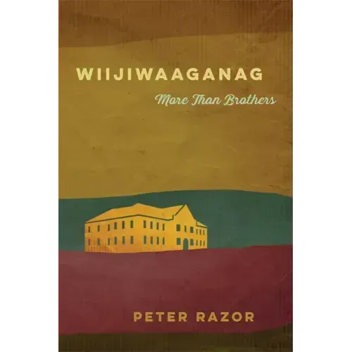 Wiijiwaaganag: More Than Brothers