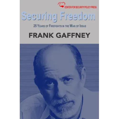 Securing Freedom: 25 Years of Firefights in the War of Ideas