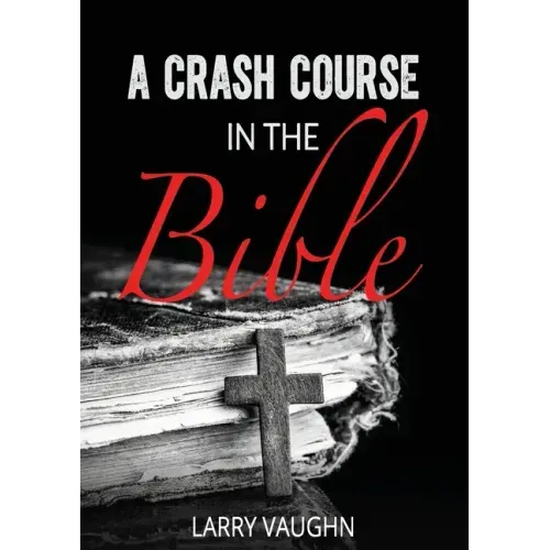 A Crash Course in the Bible
