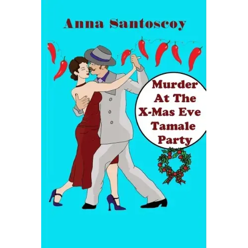 Murder At The X-Mas Eve Tamale Party